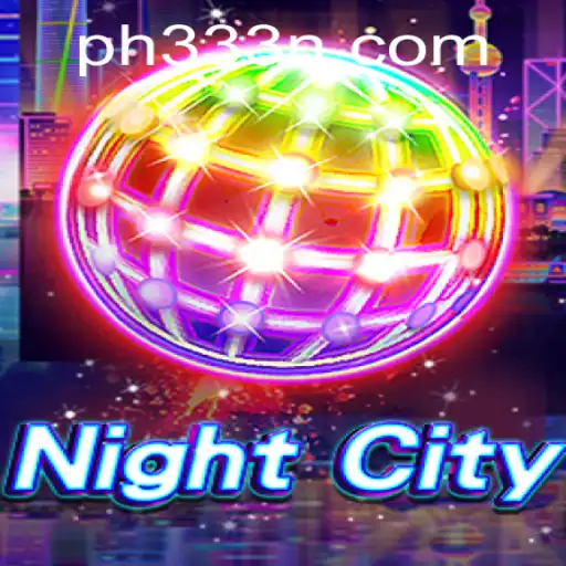 Unveiling NightCity: The Thrilling New Gaming Experience with ph333.vip
